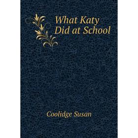 

Книга What Katy Did at School