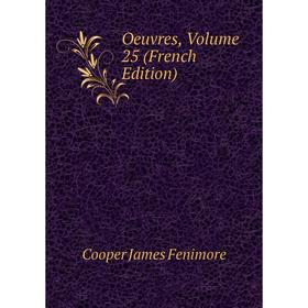 

Книга Oeuvres, Volume 25