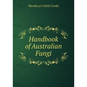 

Книга Handbook of Australian Fungi