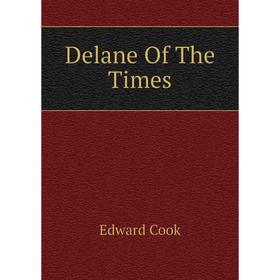 

Книга Delane Of The Times