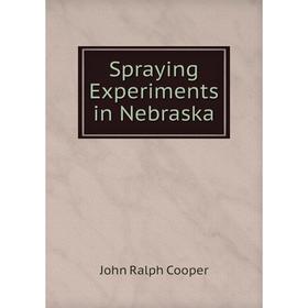 

Книга Spraying Experiments in Nebraska