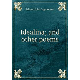 

Книга Idealina; and other poems