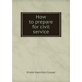 

Книга How to prepare for civil service