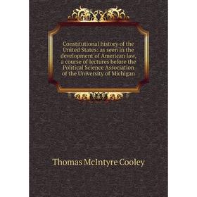 

Книга Constitutional history of the United States