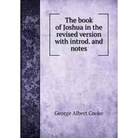 

Книга The book of Joshua in the revised version with introd. and notes