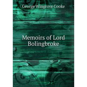 

Книга Memoirs of Lord Bolingbroke