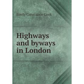 

Книга Highways and byways in London