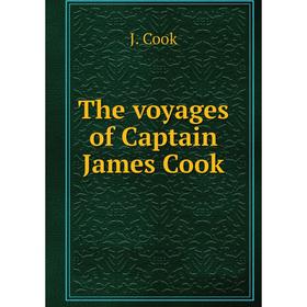 

Книга The voyages of Captain James Cook