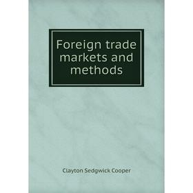 

Книга Foreign trade markets and methods