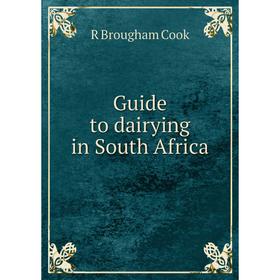 

Книга Guide to dairying in South Africa