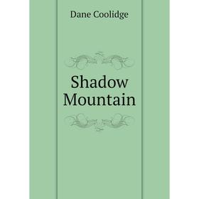 

Книга Shadow Mountain