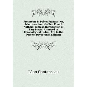 

Книга Prosateurs Et Poètes Francais; Or, Selections from the Best French Authors