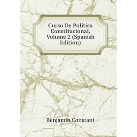 

Книга Curso De Política Constitucional, Volume 2 (Spanish Edition)