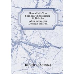 

Книга Benedikt's Von Spinoza Theologisch-Politische Abhandlungen (German Edition)