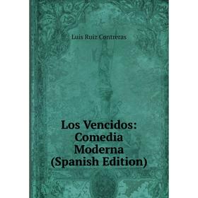 

Книга Los Vencidos: Comedia Moderna