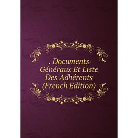 

Книга . Documents Généraux Et Liste Des Adhérents (French Edition)