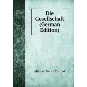 

Книга Die Gesellschaft (German Edition)