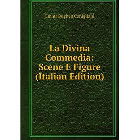 

Книга La Divina commedia: Scene E Figure