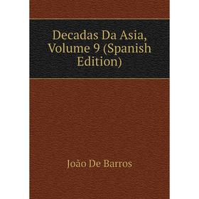 

Книга Decadas Da Asia, Volume 9 (Spanish Edition)