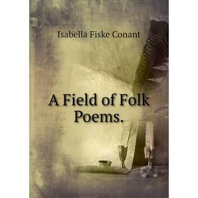 

Книга A Field of Folk Poems.