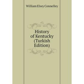 

Книга History of Kentucky (Turkish Edition)