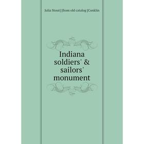 

Книга Indiana soldiers' & sailors' monument