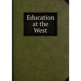 

Книга Education at the West