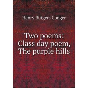 

Книга Two poems: Class day poem, The purple hills