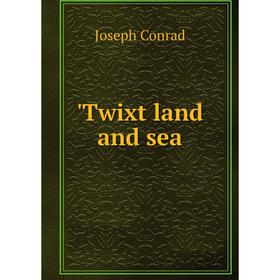 

Книга Twixt land and sea