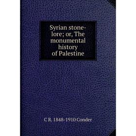 

Книга Syrian stone-lore; or, The monumental history of Palestine