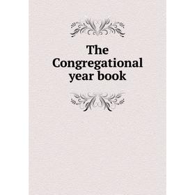 

Книга The Congregational year book