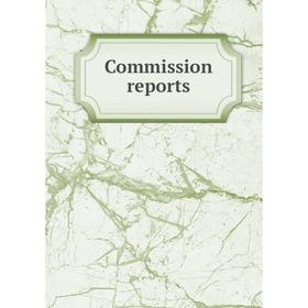 

Книга Commission reports