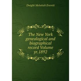

Книга The New York genealogical and biographical record Volume yr.1892