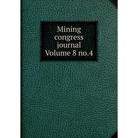 

Книга Mining congress journal Volume 8 no4