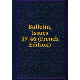 

Книга Bulletin, Issues 39-46 (French Edition)