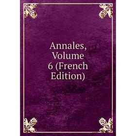 

Книга Annales, Volume 6 (French Edition)