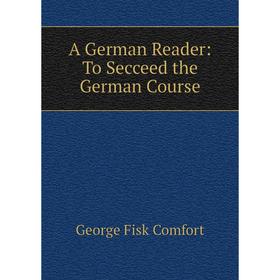 

Книга A German Reader: To Secceed the German Course