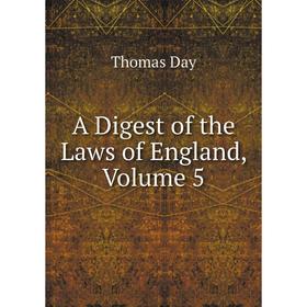 

Книга A Digest of the Laws of England, Volume 5