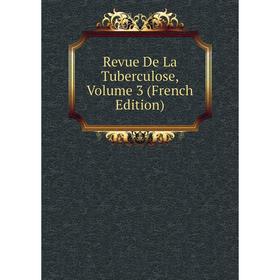 

Книга Revue De La Tuberculose, Volume 3 (French Edition)