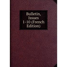 

Книга Bulletin, Issues 1-10 (French Edition)