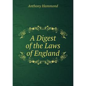 

Книга A Digest of the Laws of England