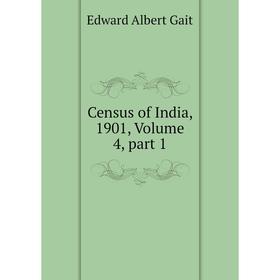 

Книга Census of India, 1901, Volume 4, part 1