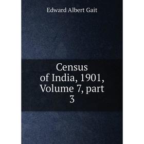 

Книга Census of India, 1901, Volume 7, part 3