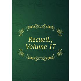 

Книга Recueil., Volume 17