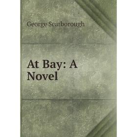

Книга At Bay: A Novel