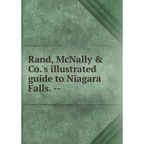 

Книга Rand, McNally & Co.'s illustrated guide to Niagara Falls