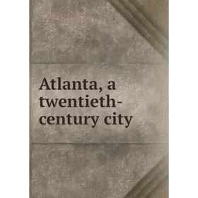 

Книга Atlanta, a twentieth-century city