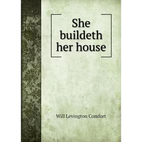 

Книга She buildeth her house
