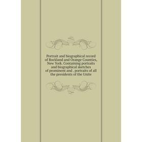 

Книга Portrait and biographical record of Rockland and Orange Counties, New York