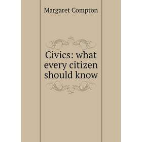 

Книга Civics: what every citizen should know